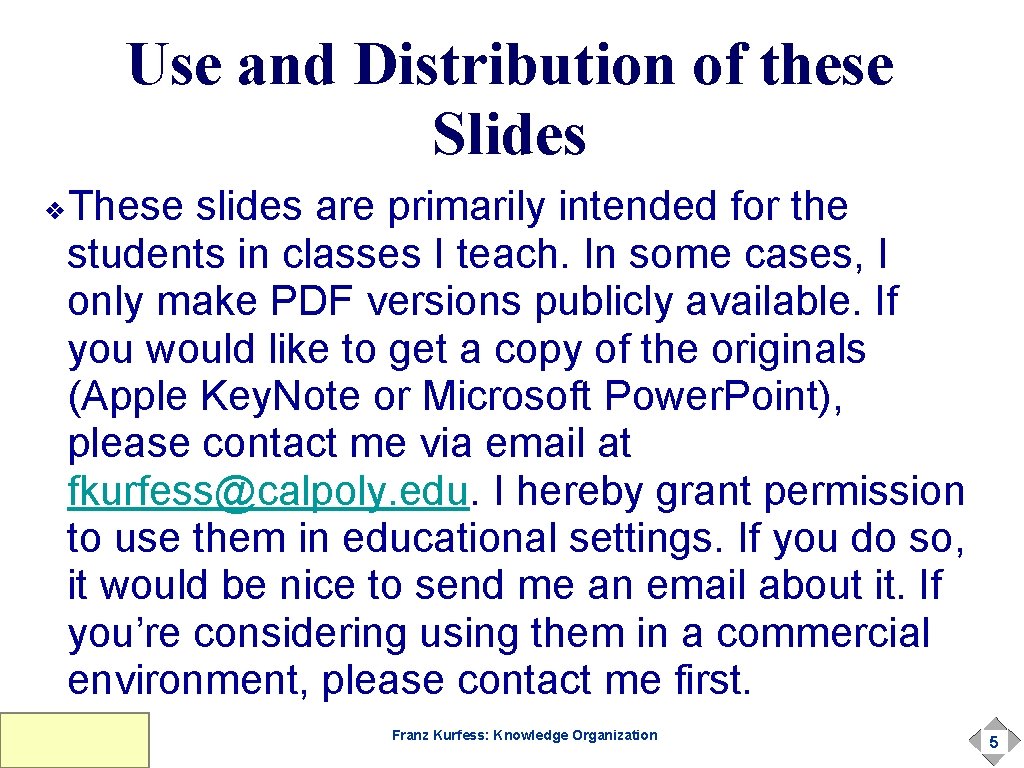 Use and Distribution of these Slides These slides are primarily intended for the students Use and Distribution of these Slides These slides are primarily intended for the students