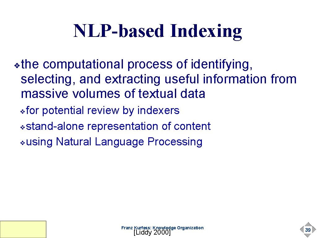 NLP-based Indexing the computational process of identifying, selecting, and extracting useful information from massive NLP-based Indexing the computational process of identifying, selecting, and extracting useful information from massive