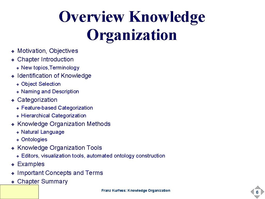 Overview Knowledge Organization ❖ ❖ Motivation, Objectives Chapter Introduction ❖ ❖ Identification of Knowledge Overview Knowledge Organization ❖ ❖ Motivation, Objectives Chapter Introduction ❖ ❖ Identification of Knowledge