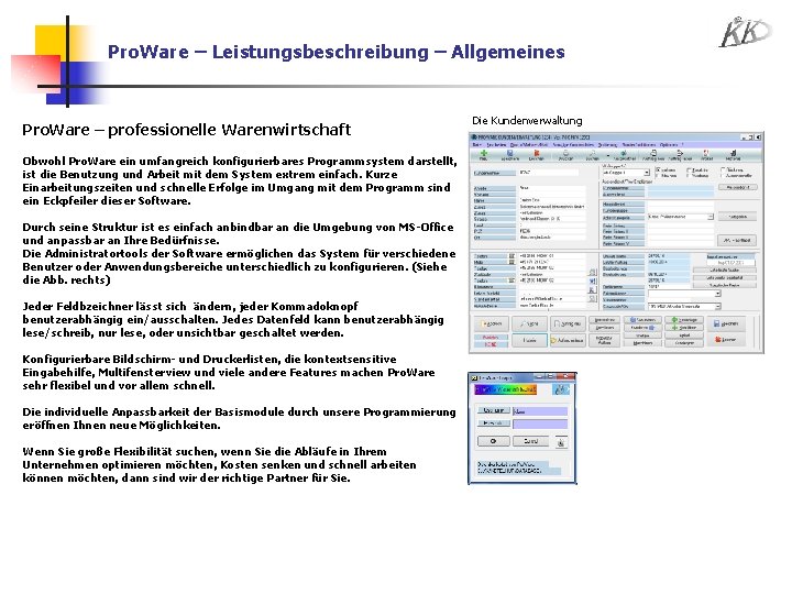 Pro. Ware – Leistungsbeschreibung – Allgemeines Pro. Ware – professionelle Warenwirtschaft Obwohl Pro. Ware