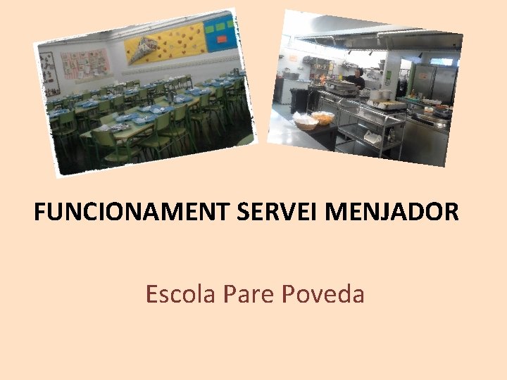 FUNCIONAMENT SERVEI MENJADOR Escola Pare Poveda 