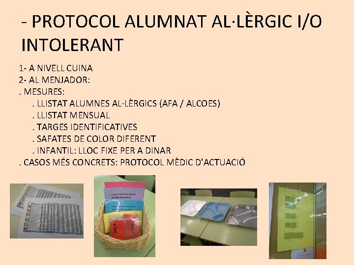 - PROTOCOL ALUMNAT AL·LÈRGIC I/O INTOLERANT 1 - A NIVELL CUINA 2 - AL