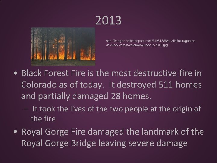 2013 http: //images. christianpost. com/full/61388/a-wildfire-rages-on -in-black-forest-colorado-june-12 -2013. jpg • Black Forest Fire is the