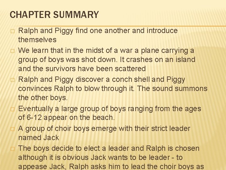CHAPTER SUMMARY � � � Ralph and Piggy find one another and introduce themselves