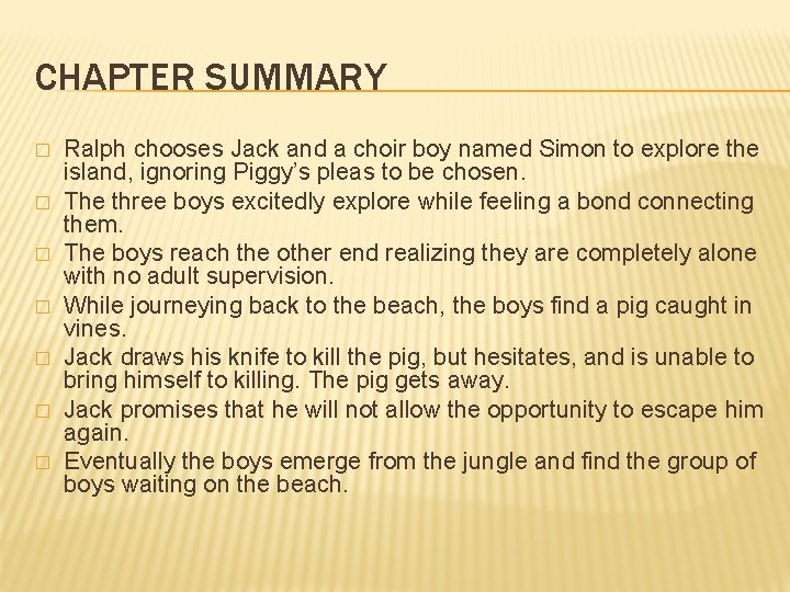 CHAPTER SUMMARY � � � � Ralph chooses Jack and a choir boy named