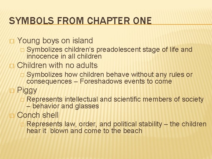 SYMBOLS FROM CHAPTER ONE � Young boys on island � � Children with no