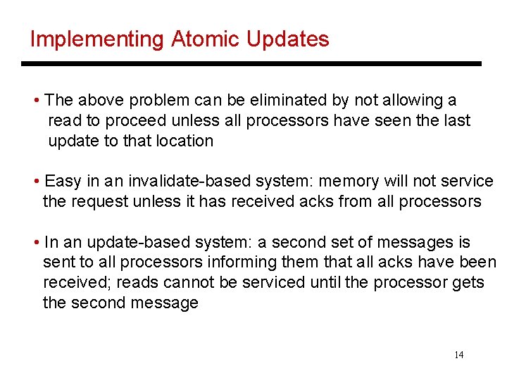 Implementing Atomic Updates • The above problem can be eliminated by not allowing a