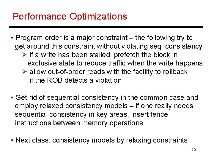 Performance Optimizations • Program order is a major constraint – the following try to