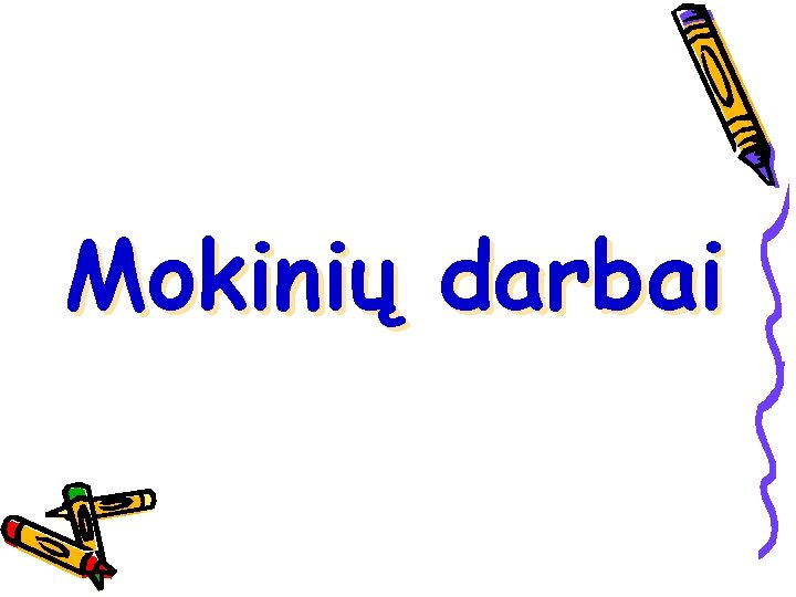 Mokinių darbai 