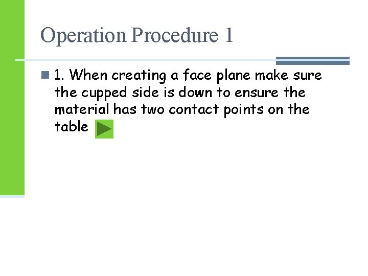 Operation Procedure 1 n 1. When creating a face plane make sure the cupped Operation Procedure 1 n 1. When creating a face plane make sure the cupped