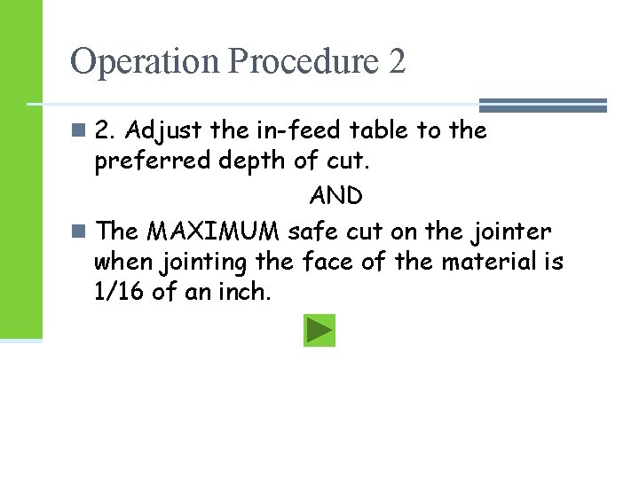 Operation Procedure 2 n 2. Adjust the in-feed table to the preferred depth of Operation Procedure 2 n 2. Adjust the in-feed table to the preferred depth of