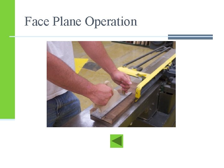 Face Plane Operation Face Plane Operation