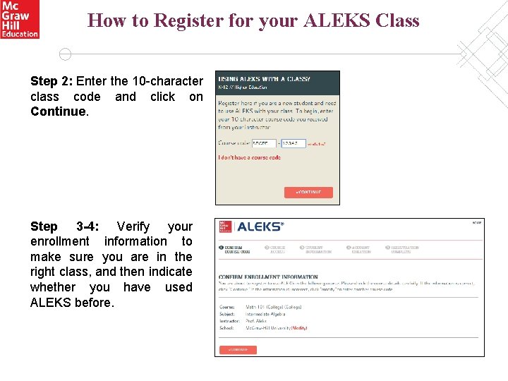 How to Register for your ALEKS Class Step 2: Enter the 10 -character class