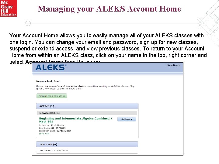 Managing your ALEKS Account Home Your Account Home allows you to easily manage all