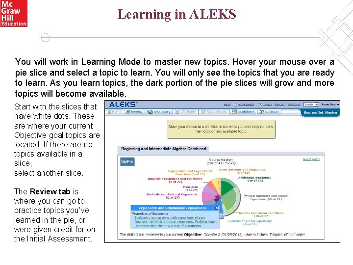 Learning in ALEKS You will work in Learning Mode to master new topics. Hover