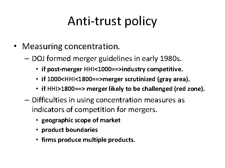 Anti-trust policy • Measuring concentration. – DOJ formed merger guidelines in early 1980 s.