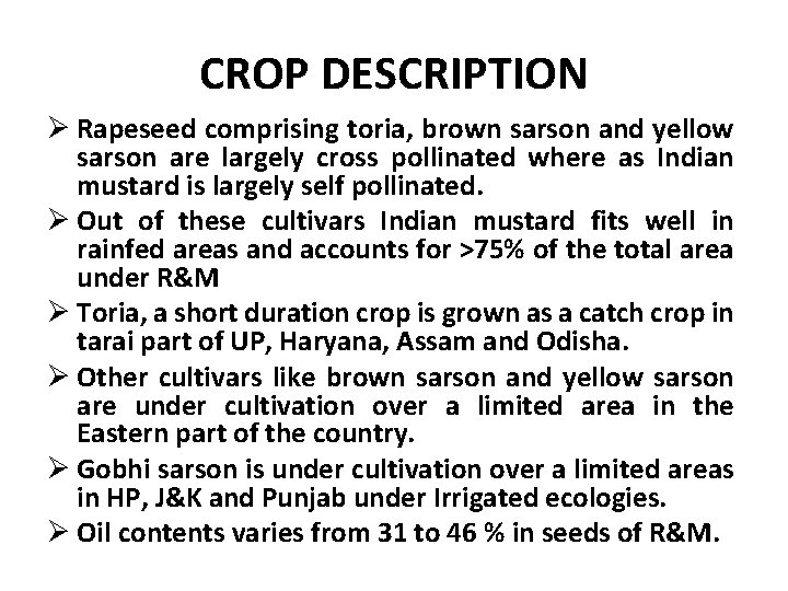 CROP DESCRIPTION Ø Rapeseed comprising toria, brown sarson and yellow sarson are largely cross