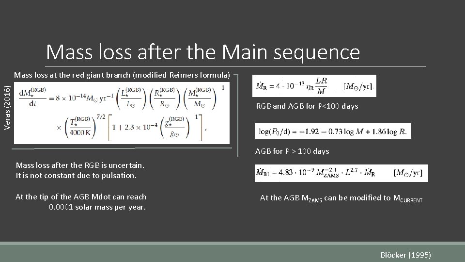 Mass loss after the Main sequence Veras (2016) Mass loss at the red giant