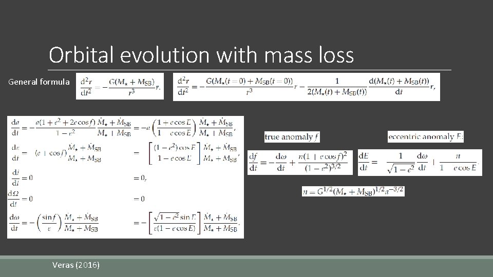 Orbital evolution with mass loss General formula Veras (2016) 