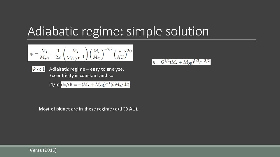 Adiabatic regime: simple solution Adiabatic regime – easy to analyze. Eccentricity is constant and