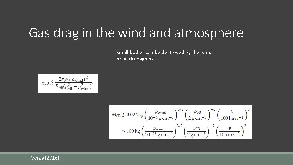 Gas drag in the wind atmosphere Small bodies can be destroyed by the wind