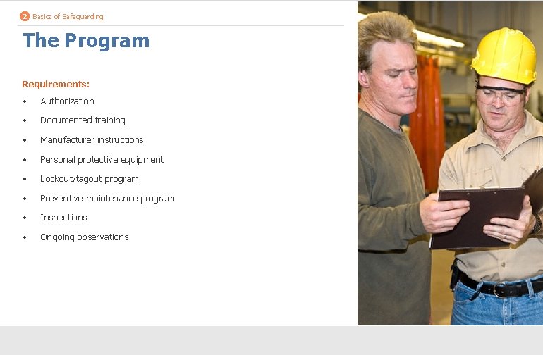 2 Basics of Safeguarding The Program Requirements: • Authorization • Documented training • Manufacturer