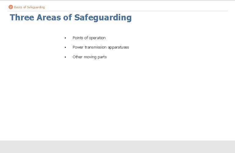 2 Basics of Safeguarding Three Areas of Safeguarding • Points of operation • Power