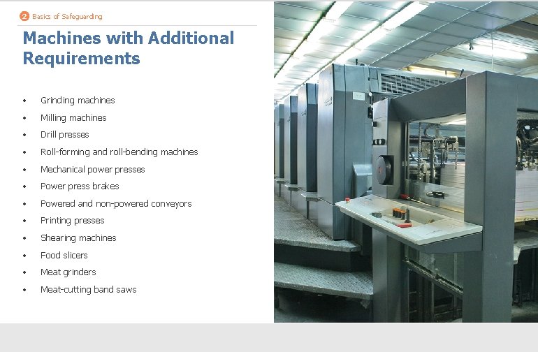 2 Basics of Safeguarding Machines with Additional Requirements • Grinding machines • Milling machines