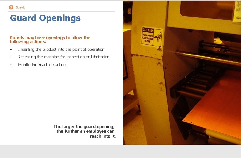 3 Guards Guard Openings Guards may have openings to allow the following actions: •