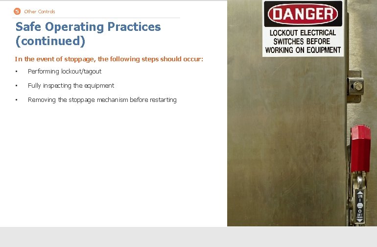 5 Other Controls Safe Operating Practices (continued) In the event of stoppage, the following