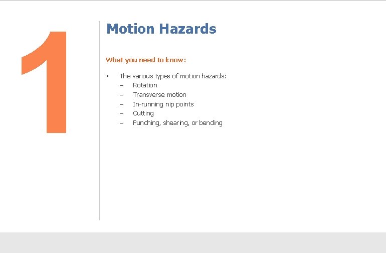 1 Motion Hazards What you need to know: • The – – – various