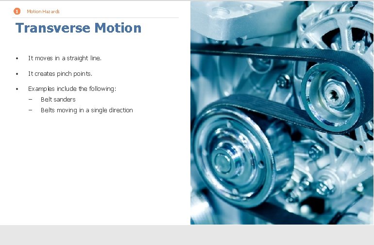 1 Motion Hazards Transverse Motion • It moves in a straight line. • It