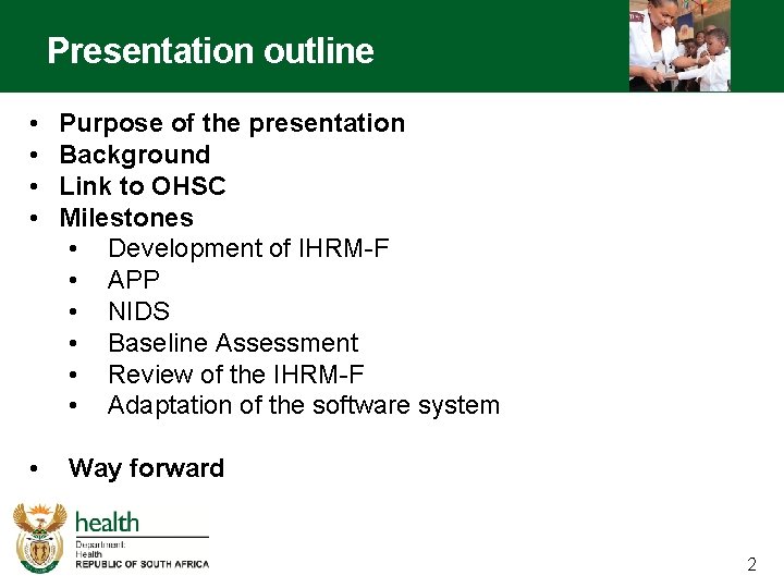 Presentation outline • • • Purpose of the presentation Background Link to OHSC Milestones