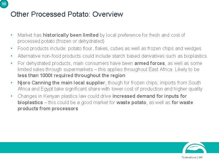 10 Other Processed Potato: Overview • Market has historically been limited by local preference