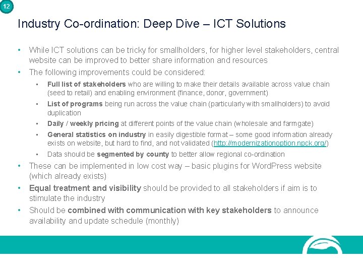 12 Industry Co-ordination: Deep Dive – ICT Solutions • While ICT solutions can be