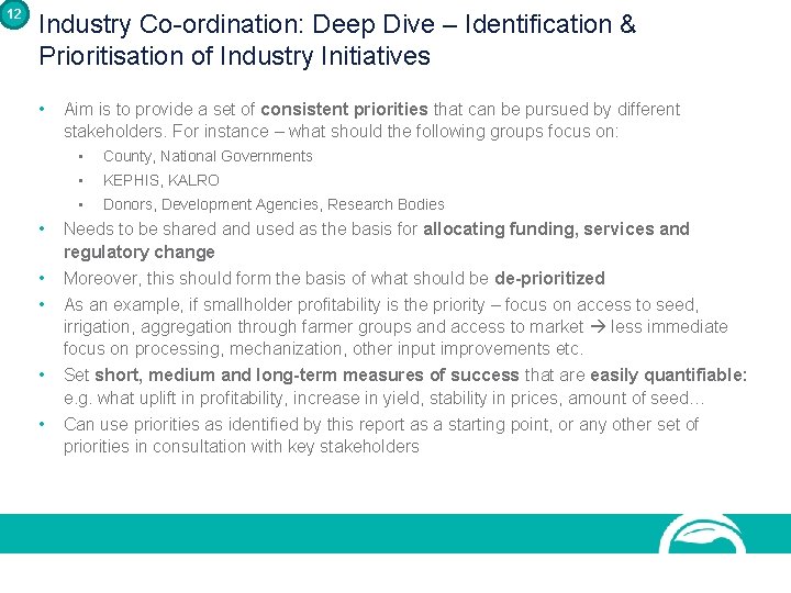 12 Industry Co-ordination: Deep Dive – Identification & Prioritisation of Industry Initiatives • Aim