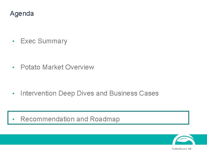 Agenda • Exec Summary • Potato Market Overview • Intervention Deep Dives and Business