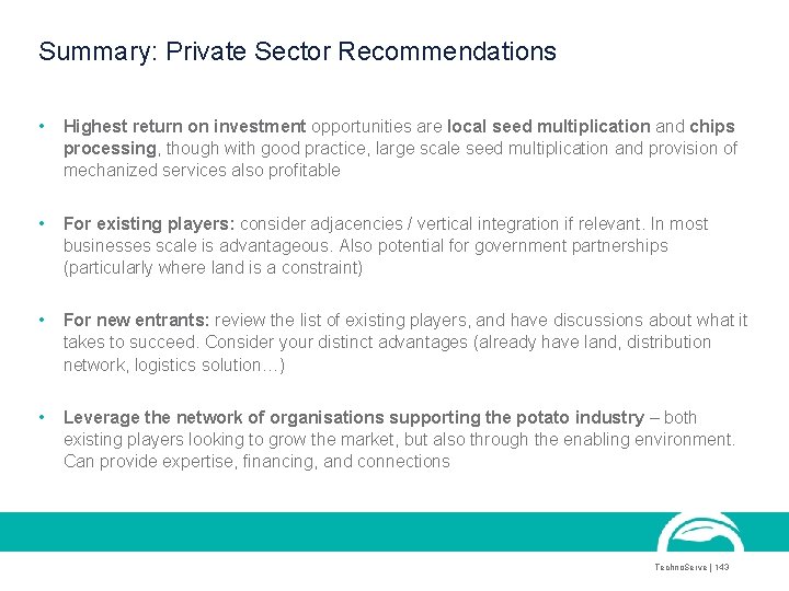 Summary: Private Sector Recommendations • Highest return on investment opportunities are local seed multiplication