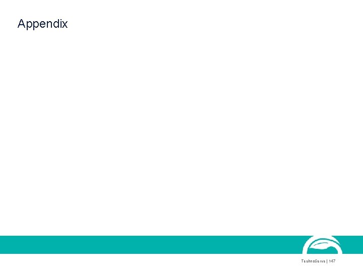 Appendix Techno. Serve | 147 Appendix Techno. Serve | 147