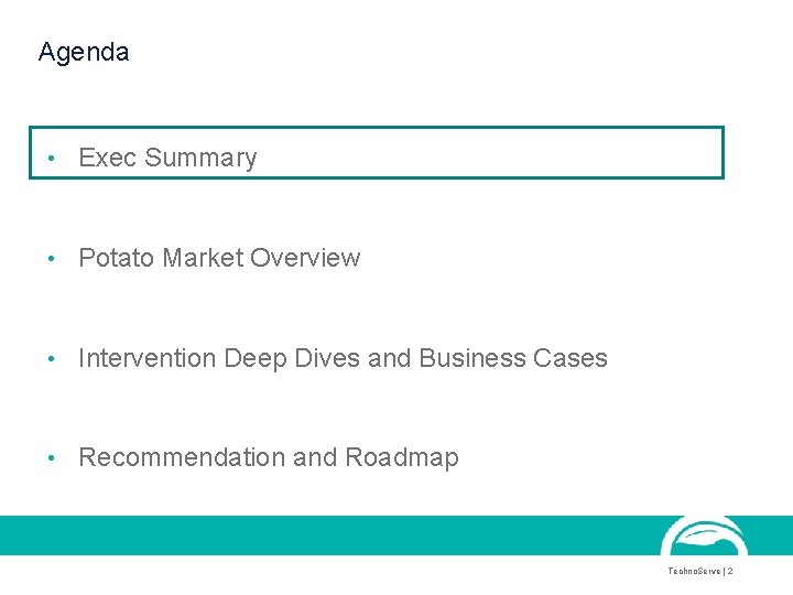 Agenda • Exec Summary • Potato Market Overview • Intervention Deep Dives and Business