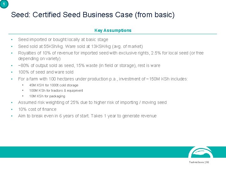 1 Seed: Certified Seed Business Case (from basic) Key Assumptions • • • Seed