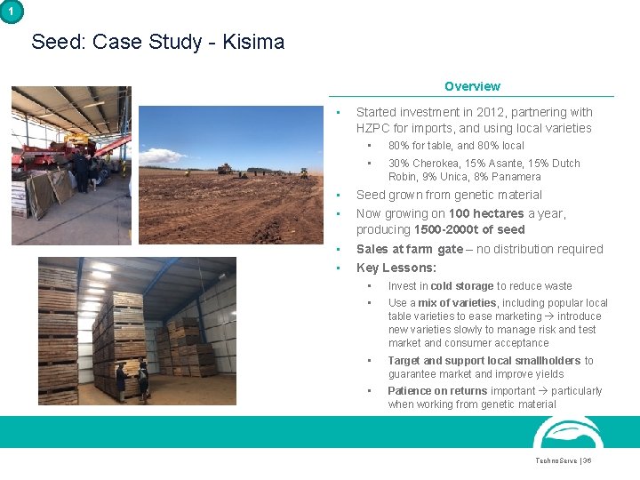 1 Seed: Case Study - Kisima Overview • Started investment in 2012, partnering with 1 Seed: Case Study - Kisima Overview • Started investment in 2012, partnering with
