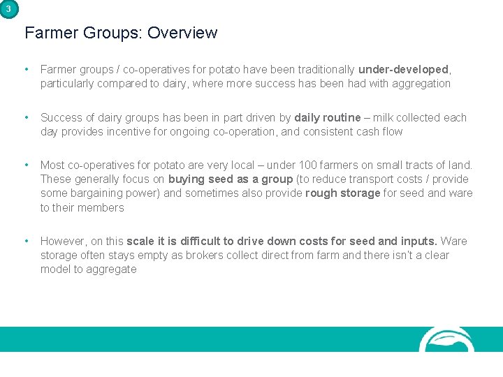 3 Farmer Groups: Overview • Farmer groups / co-operatives for potato have been traditionally 3 Farmer Groups: Overview • Farmer groups / co-operatives for potato have been traditionally