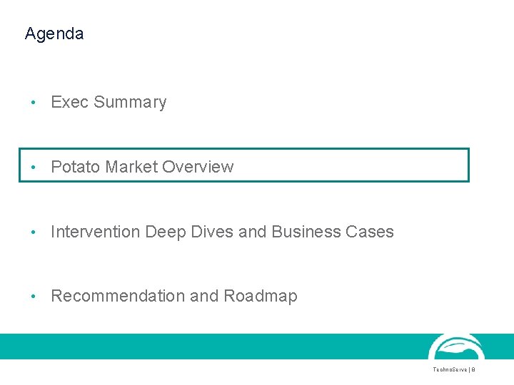 Agenda • Exec Summary • Potato Market Overview • Intervention Deep Dives and Business