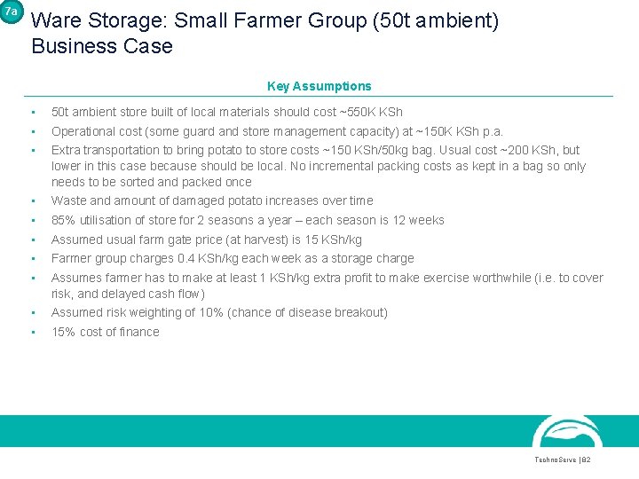 7 a Ware Storage: Small Farmer Group (50 t ambient) Business Case Key Assumptions 7 a Ware Storage: Small Farmer Group (50 t ambient) Business Case Key Assumptions