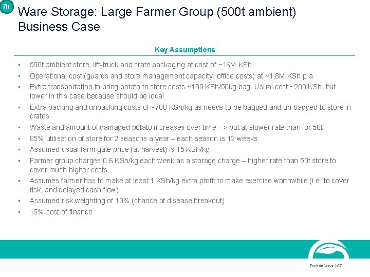 7 b Ware Storage: Large Farmer Group (500 t ambient) Business Case Key Assumptions 7 b Ware Storage: Large Farmer Group (500 t ambient) Business Case Key Assumptions
