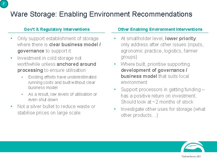 7 Ware Storage: Enabling Environment Recommendations Gov’t & Regulatory Interventions • Only support establishment