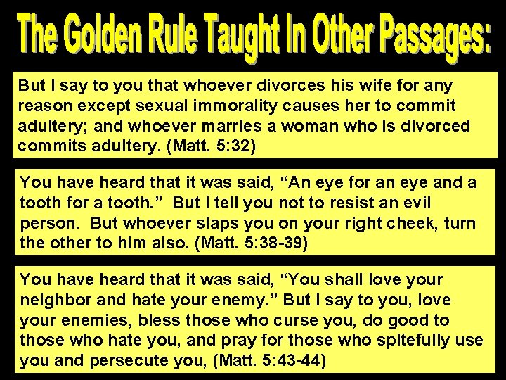 But I say to you that whoever divorces his wife for any reason except