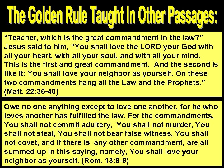 “Teacher, which is the great commandment in the law? ” Jesus said to him,