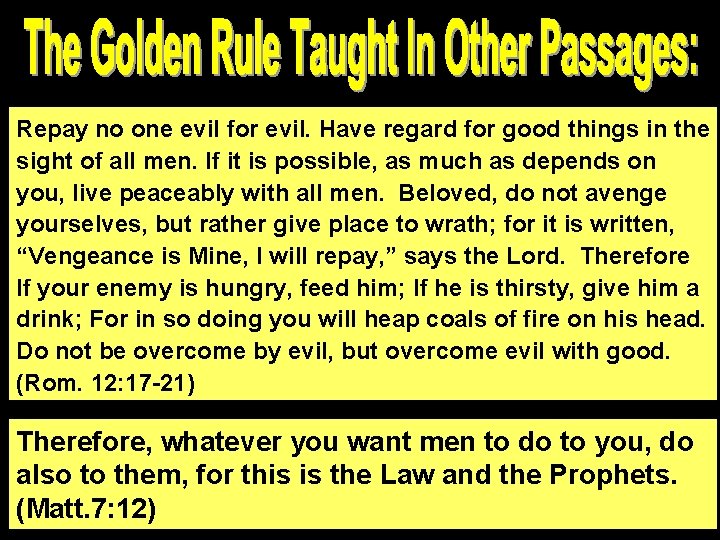 Repay no one evil for evil. Have regard for good things in the sight